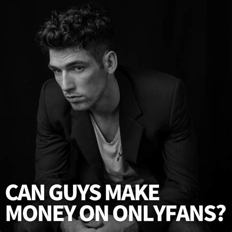 How to Make Money on OnlyFans as a Guy: Tips for Males